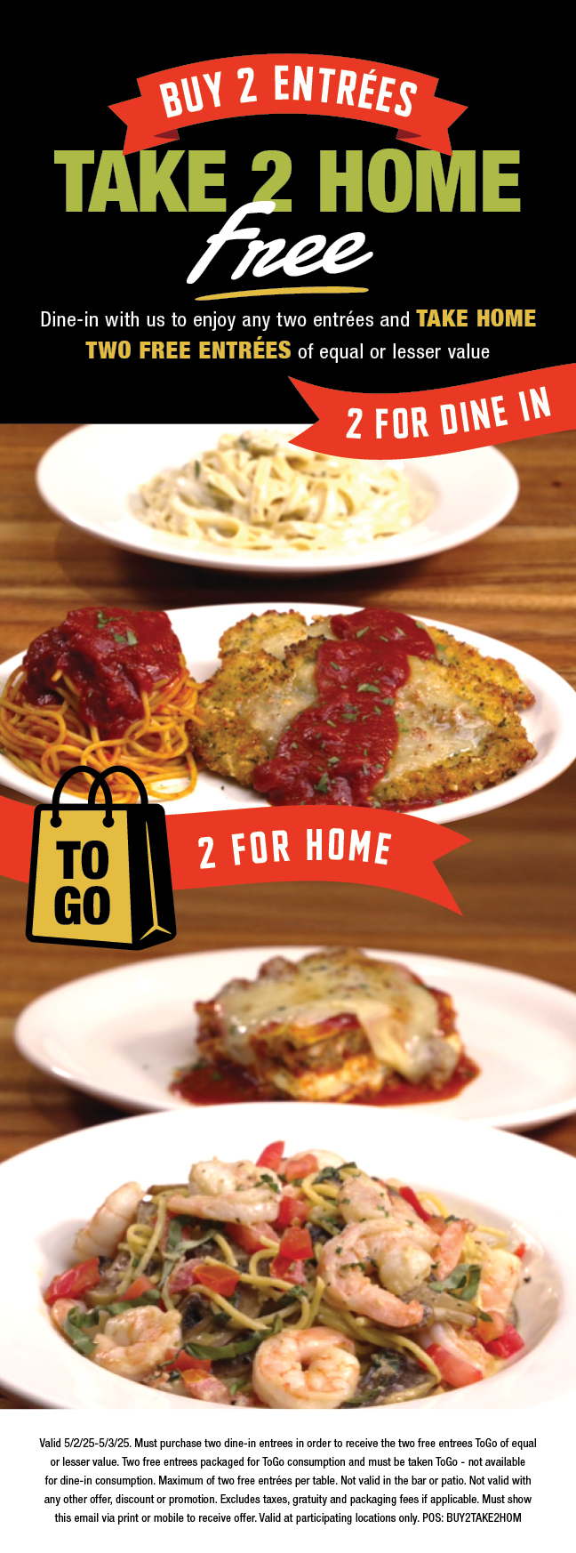 Take Two FREE Entrées ToGo with purchase of two entrees for dine-in Fri-Sat