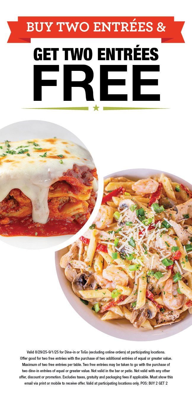 Buy 2 entrées, get 2 FREE this Labor Day Weekend (Fri-Sun)!
