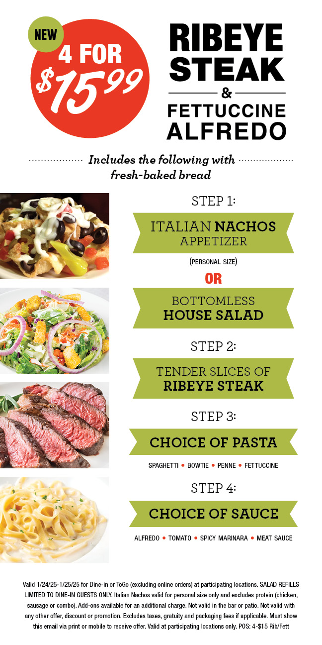 NEW 4 for $15.99 Ribeye Steak Fettuccine Alfredo: Unlimited House Salad, Slices of Juicy Steak & more!