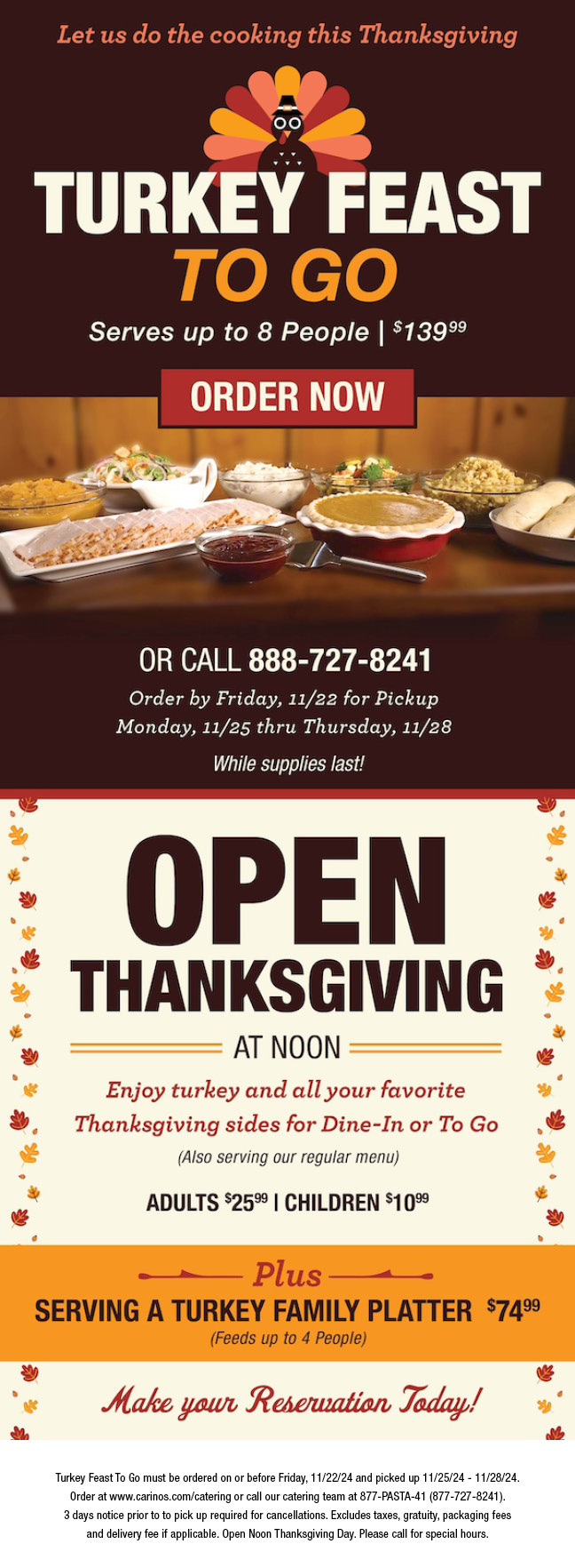 Open Thanksgiving Day! Serving Turkey and our full menu. Call to make your reservation or order a Turkey Feast ToGo here